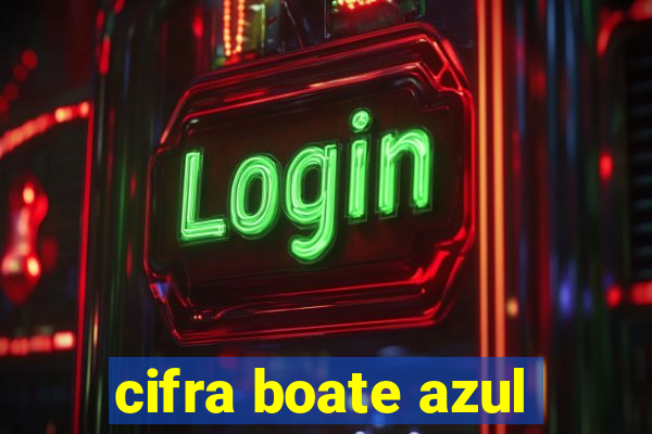 cifra boate azul